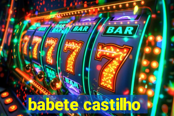 babete castilho